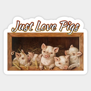 Just Love Pigs Sticker